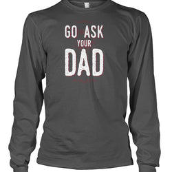 Go ask your dad