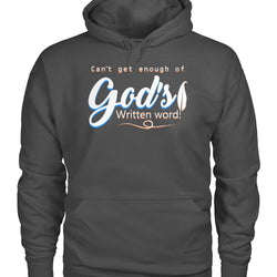 Can't get enough of God's word shirt