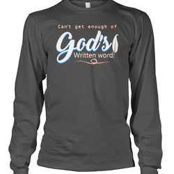 Can't get enough of God's word shirt