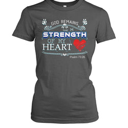 God remains the strength of my heart shirt