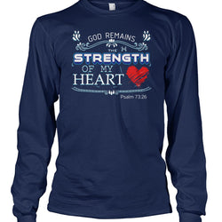 God remains the strength of my heart shirt