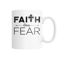 Faith Over Fear White Coffee Mug