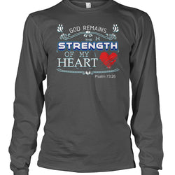 God remains the strength of my heart shirt