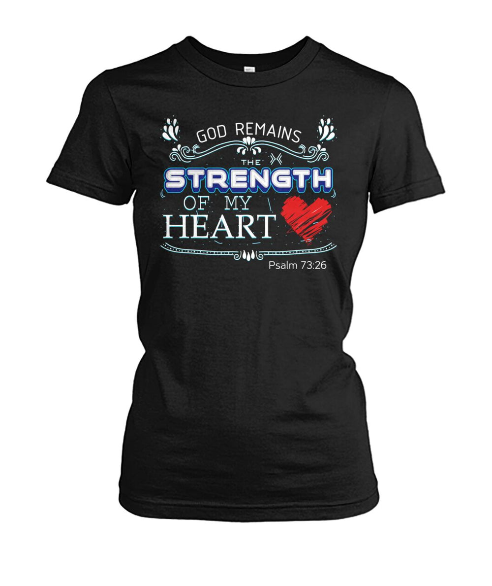 God remains the strength of my heart shirt