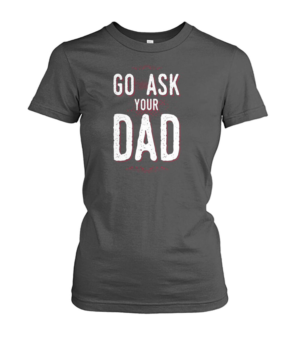 Go ask your dad