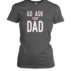 Go ask your dad