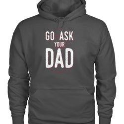 Go ask your dad