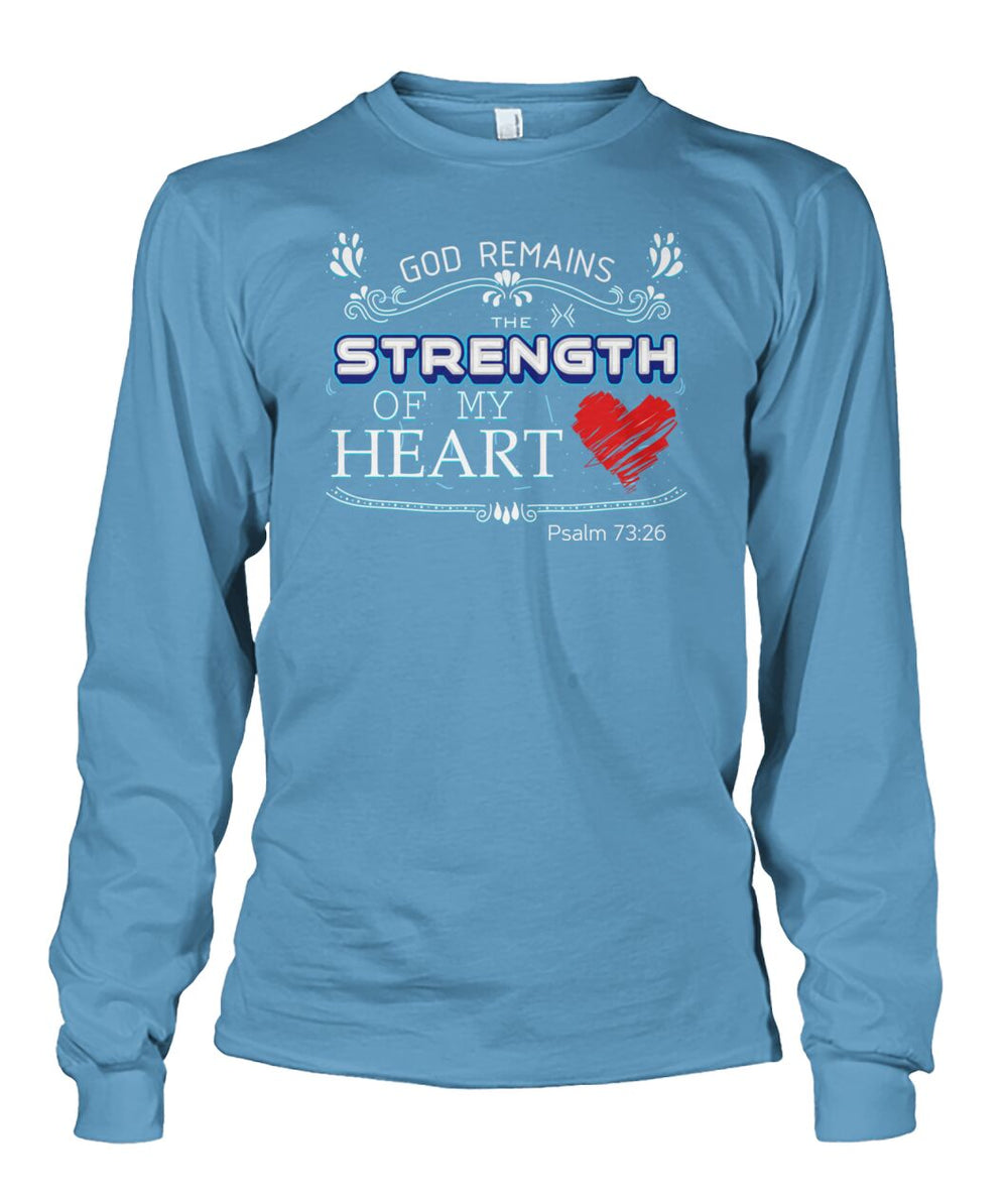 God remains the strength of my heart shirt