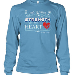 God remains the strength of my heart shirt