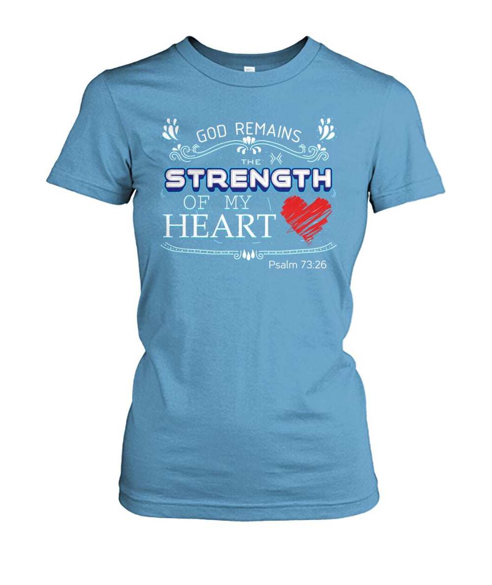 God remains the strength of my heart shirt