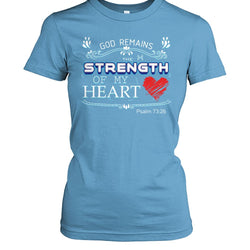 God remains the strength of my heart shirt