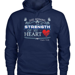 God remains the strength of my heart shirt