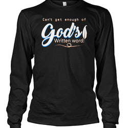 Can't get enough of God's word shirt